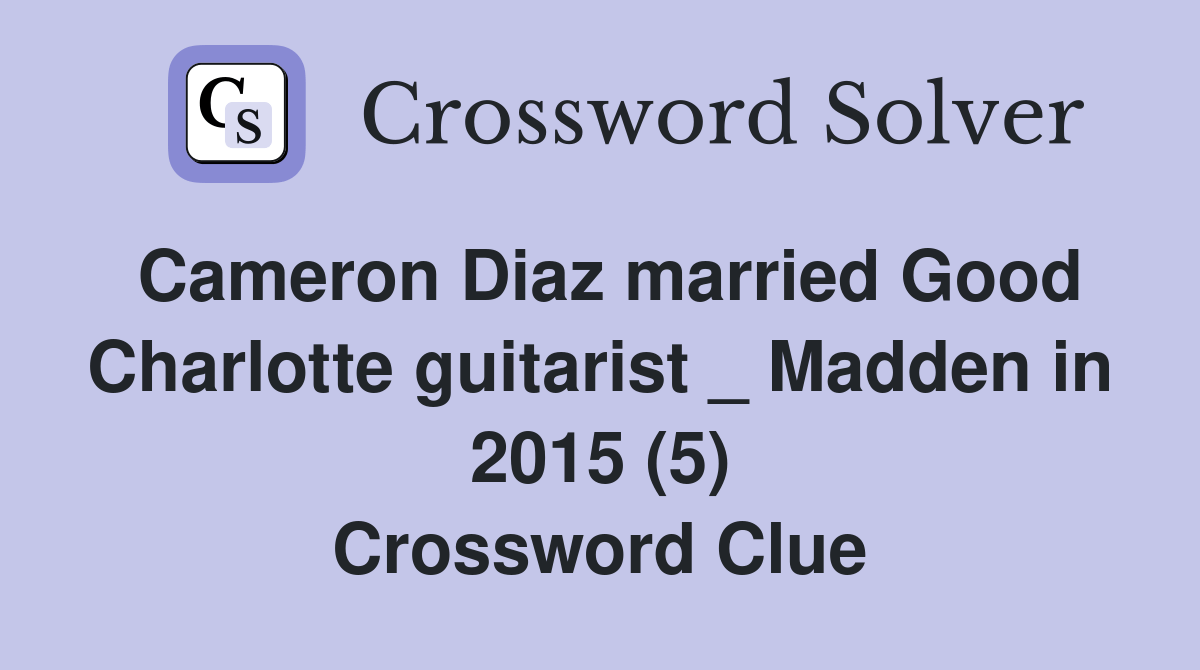 Cameron Diaz married Good Charlotte guitarist _ Madden in 2015 (5